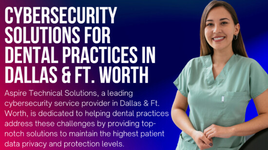 Exceptional Cybersecurity and Compliance Services for Dental Practices in Dallas and Fort Worth