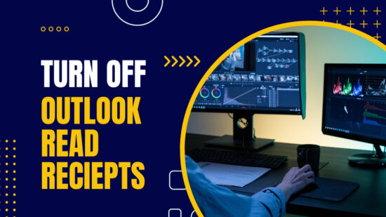 How To Turn Off Outlook Read Receipts For Enhanced Security